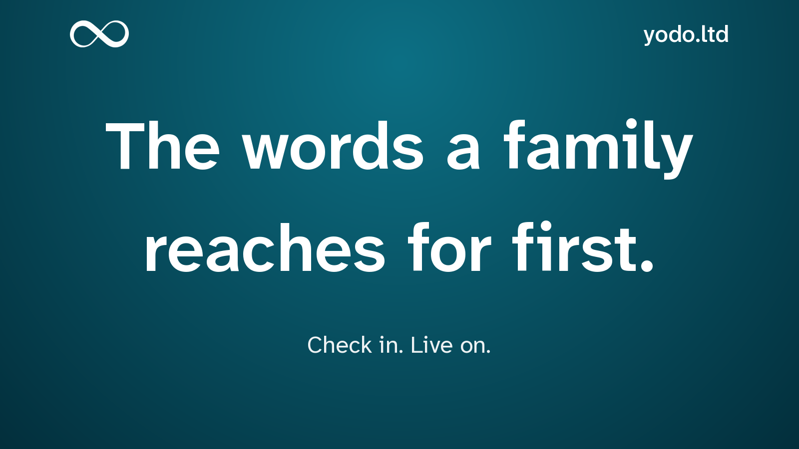 A Y.O.D.O. card on a deep teal background reading "The words a family reaches for first." above the tagline Check in. Live on.